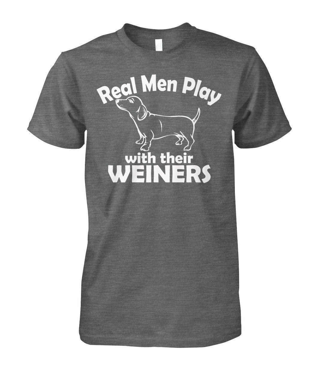 Real Men Play with their Weiners, hund Unisex Cotton Tee-Short Sleeves-Elessi UK