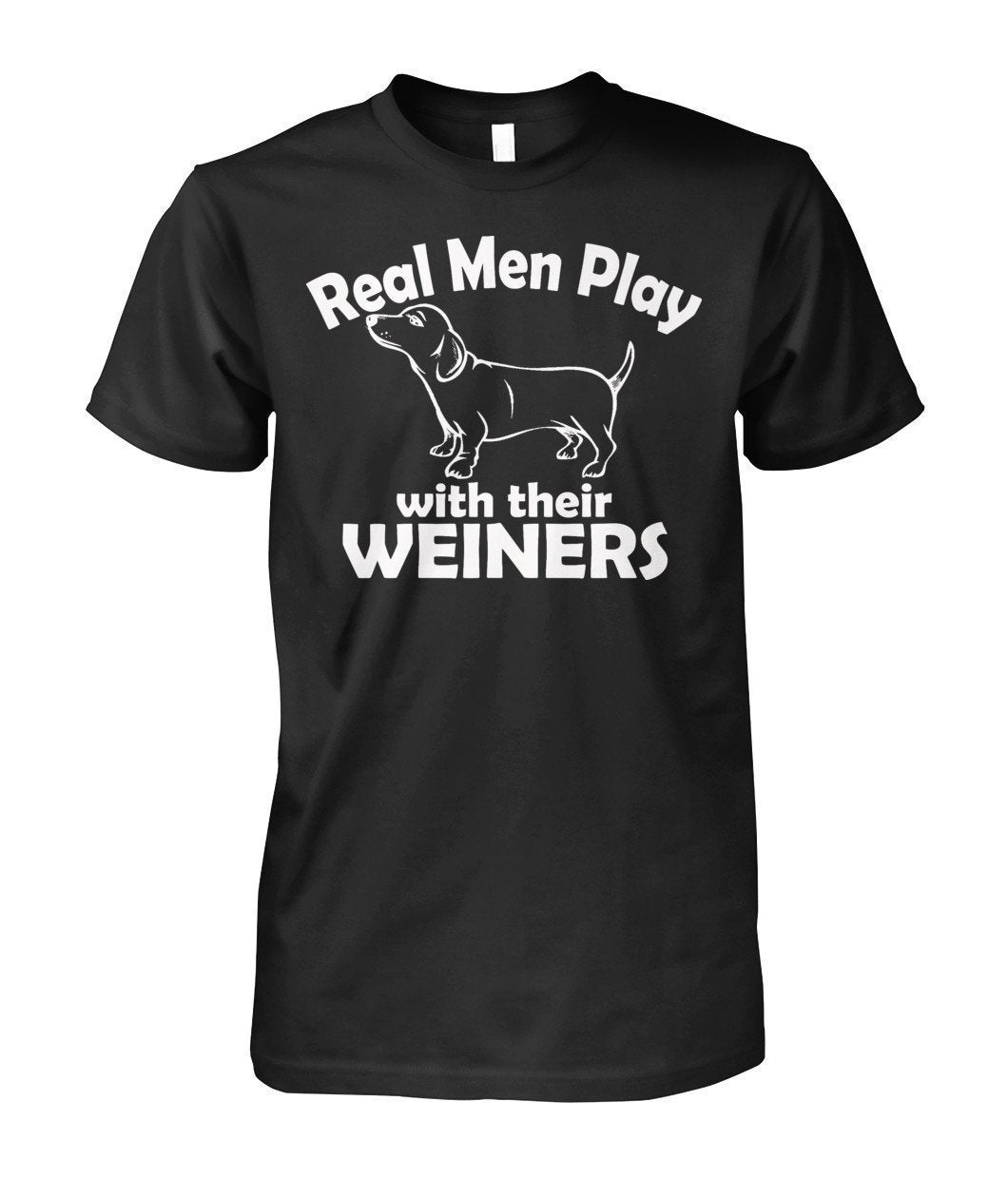 Real Men Play with their Weiners, hund Unisex Cotton Tee-Short Sleeves-Elessi UK